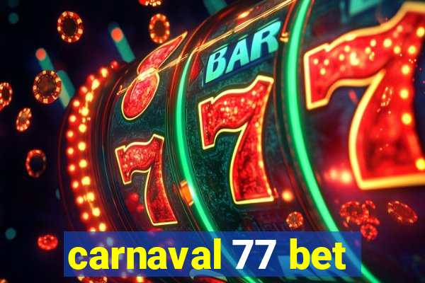 carnaval 77 bet